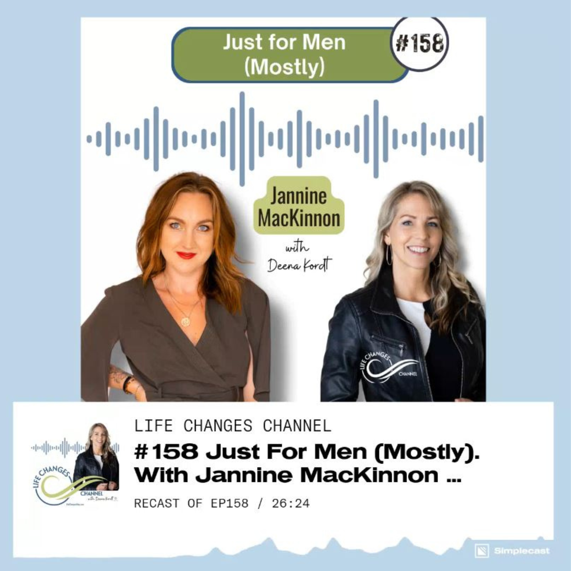 Life Changes Channel Just For Men (Mostly) with Jannine MacKinnon